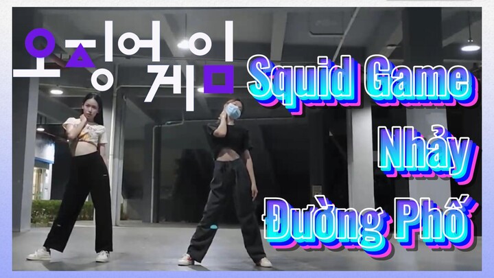 Squid Game Nhảy Đường Phố