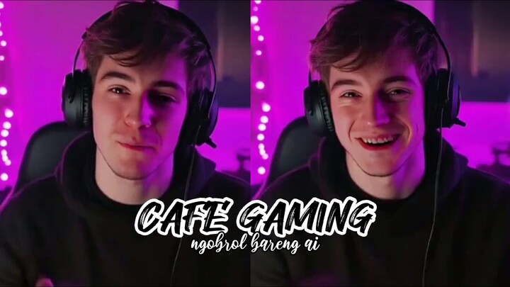 CAFE GAMING - NGOBROL BARENG AI