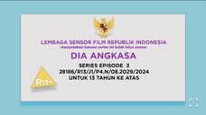 DIA ANGKASA EPISODE 3