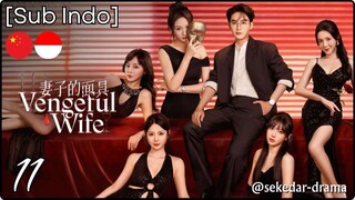 [Sub Indo] Vengeful Wife – Eps. 11 (2025)