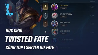 Chọn bài đúng cách cùng Top 1 Server Twisted Fate HIF FATE - Cẩm nang Tốc Chiến #27