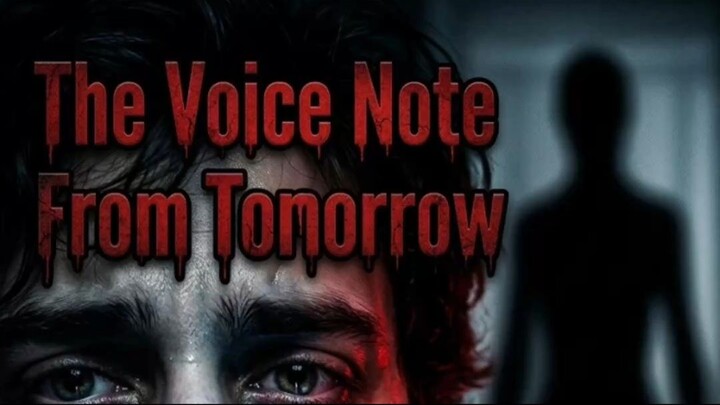 The Voice Note from Tomorrow
