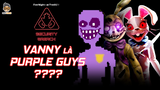 Vanny chính là Purple Guys? Phân tích game | Five Nights at Freddy's Security Breach | Mọt Game