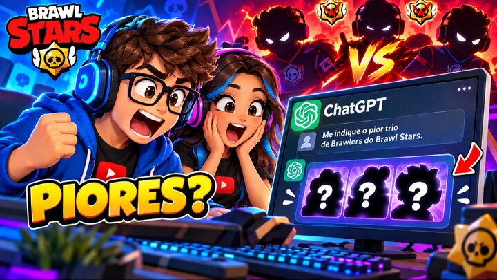 CHAT GPTP ESCOLHEU OS PIORES BRAWLERS (BRAWL STARS)