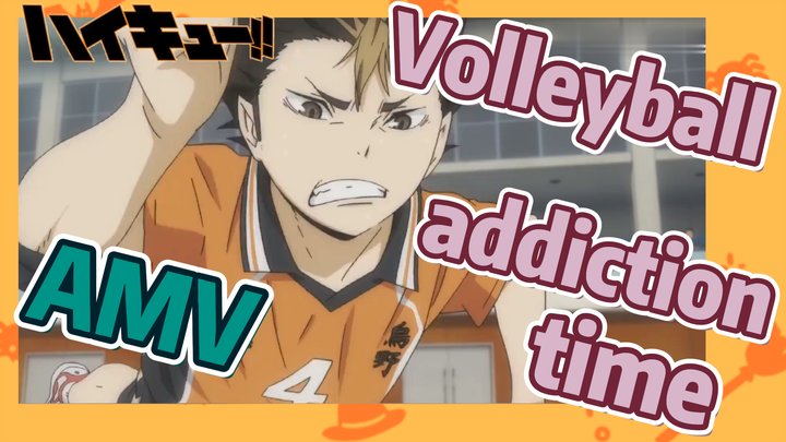 [Haikyuu!!]  AMV | Volleyball addiction time