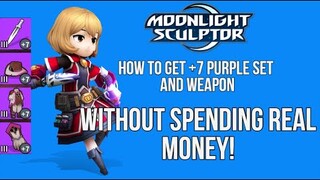 MOONLIGHT SCULPTOR - HOW TO GET +7 PURPLE SET AND WEAPON WITHOUT SPENDING REAL MONEY!