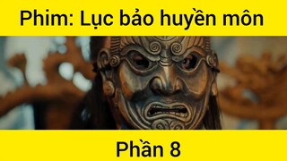 Phim: Lục bảo huyền môn #8