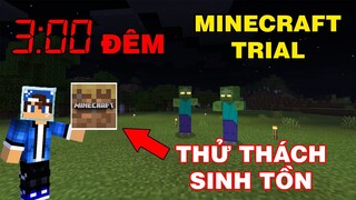 Thử Thách Sinh Tồn Vào 3 Giờ Đêm || TRONG MINECRAFT TRIAL 1.17.2