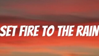 SET FIRE TO THE RAIN SONG LYRICS