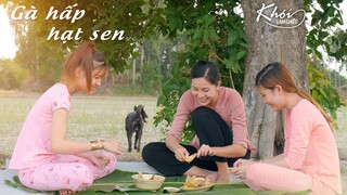 Gà hấp hạt sen dân dã miền Tây - Khói Lam Chiều #31 | Chicken steamed with lotus seeds-South vietnam