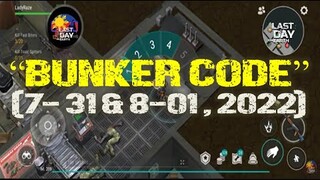 "BUNKER CODE JULY 31 & AUG. 01, 2022" - Last Day On Earth: Survival