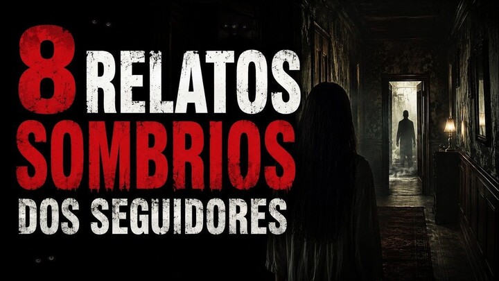 8 RELATOS REAIS DE SEGUIDORES - Grimório Sombrio