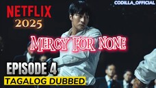 Mercy for None 2025 Episode 4 Tagalog Dubbed
