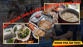 Ẩm Thực Đường Phố | Thử Thách Cầm 200k "Ăn Sập" Đồ Ăn Vặt Tại Linh Đàm Và Cái Kết...