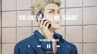 TATARKA - KAWAII (Lyrics Video) TikTok sped up | You should call me "kawaii", Play it like a hentaii