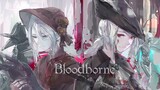 [Bloodborne Curse/High Burning/Mixed Shear] Pemburu x Pemburu yang baik hati, semoga Anda menemukan nilai Anda di dunia yang terjaga