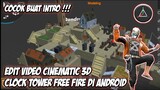 CARA EDIT VIDEO CINEMATIC CLOCK TOWER FREE FIRE DI PRISMA 3D ANDROID