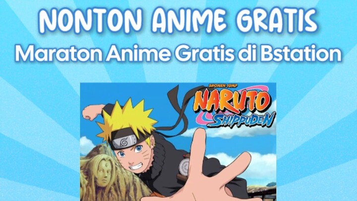 MARATON ANIME GRATIS DI BSTATION !!