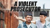 A VIOLENT PROSECUTOR FULL MOVIE 2016 [TAGALOG DUBBED]