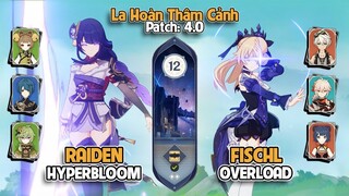 C0 Raiden Hyperbloom & C6 Fischl Overload | La Hoàn Thâm Cảnh Tầng 12 | Genshin Impact 4.0