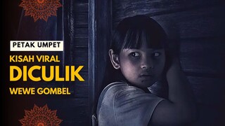 PETAK UMPET | KISAH VIRAL DICULIK WEWE GOMBEL