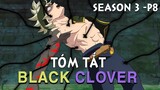 Tóm Tắt Anime: Black Clover Thế giới Phép Thuật (Season 3- P8 ) Mọt Anime