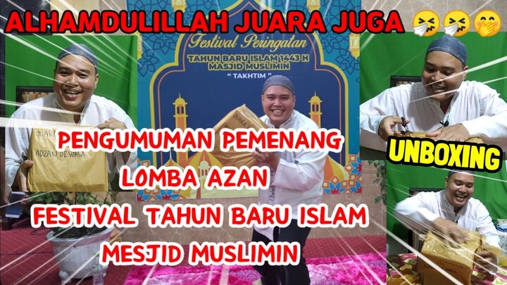 ALHAMDULILLAH JUARA GUYS 😭🤧 • UNBOXING HADIAH JUARA FESTIVAL TAHUN BARU ISLAM MESJID MUSLIMIN