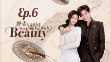 π¨π³ EP. 6 ππππ₯ππ£π Up α―ITαΌ BEAUTY (2025) ENG SUB
