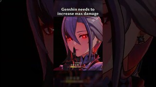 GENSHIN NEEDS TO INCREASE MAX DAMAGE