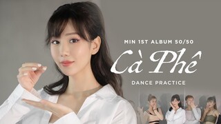 MIN - CÀ PHÊ DANCE PRACTICE (MOVING VER.)