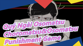 [Quý Ngài Osomatsu/Vẽ tay/MAD] 'Punishment Game' -  Choromatsu & Osomatsu