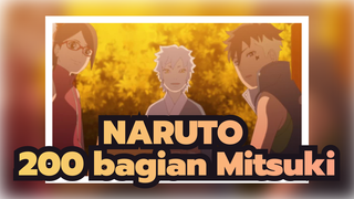 NARUTO | 200 Bagian Mitsuki