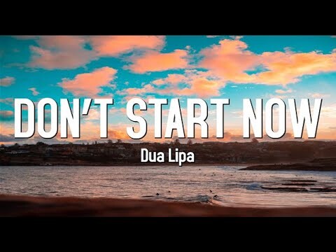 Don't Start Now - Dua Lipa (Lyrics)