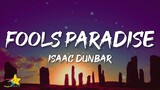 Isaac Dunbar - Fools Paradise (Lyrics)