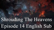 Shrouding The Heavens Episode 14 English Sub