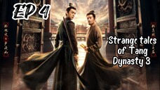 [ENG] EP 4 Strange Tales of Tang Dynasty 3: To Chang'an