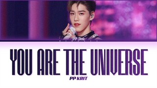 【PP KRIT】YOU ARE THE UNIVERSE (จักรวาลคือเธอ) - (Color Coded Lyrics)