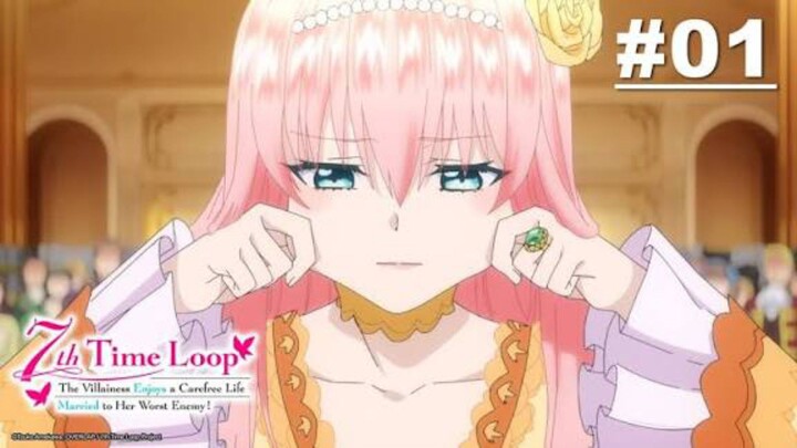 พากย์ไทย ชีวิตลูปที่ 7 ของนางร้าย ขอเป็นเจ้าสาวนอนกลิ้งสบายในแดนอดีตศัตรู - ตอนที่ 1