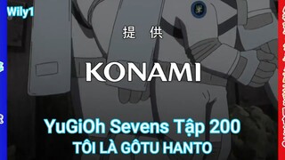 YuGiOh Sevens Tập 200-TÔI LÀ GÔTU HANTO