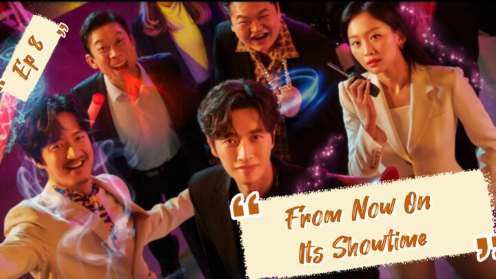 From Now on Its Showtime /Romance/Comedy (Eng Sub)Ep 8