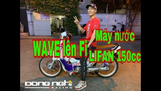 ĐÔNG NGHI 108 | WAVE 0223 đã hoàn thành Fi- lên máy nước 150cc ! Đông Nghi - Tô Hà Đông Nghi