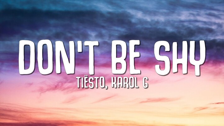 Tiësto, KAROL G - Don't Be Shy (Lyrics)