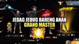 JEDAG JEDUG BARENG ANAK GRAND MASTER!!