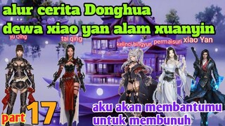 Batle Through The Heavens S23 Part 17 Alam Xuanyin | Aku Akan Membantumu Untuk Membunuh