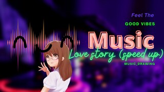 LOVE STORY (SPEED UP)✨