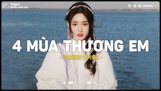 Thương Em Khi Mùa Thu Thương Em Sang Mùa Hạ Lofi 4 Mùa Thương Em - ~Chiếc Nhạc Lofi Chill Hot TikTok