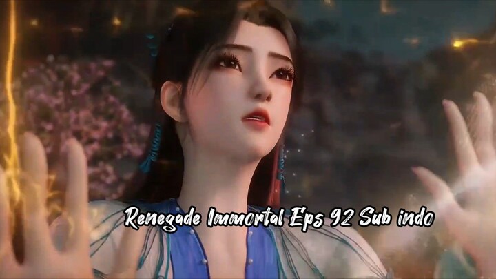sub indo Renegade Immortal Eps 92