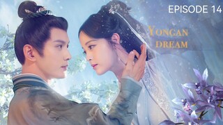🇨🇳I EP 14 Yongan Dream (2024) English Sub