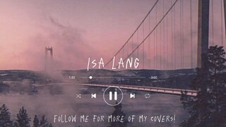 ISA LANG by Arthur Nery, covered by me!
