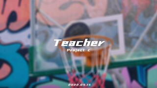 【PROJECT C】「Teacher」 BÌA BỞI PROJECTC - Biên đạo múa